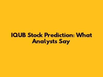 IQUB Stock Prediction: What Analysts Say